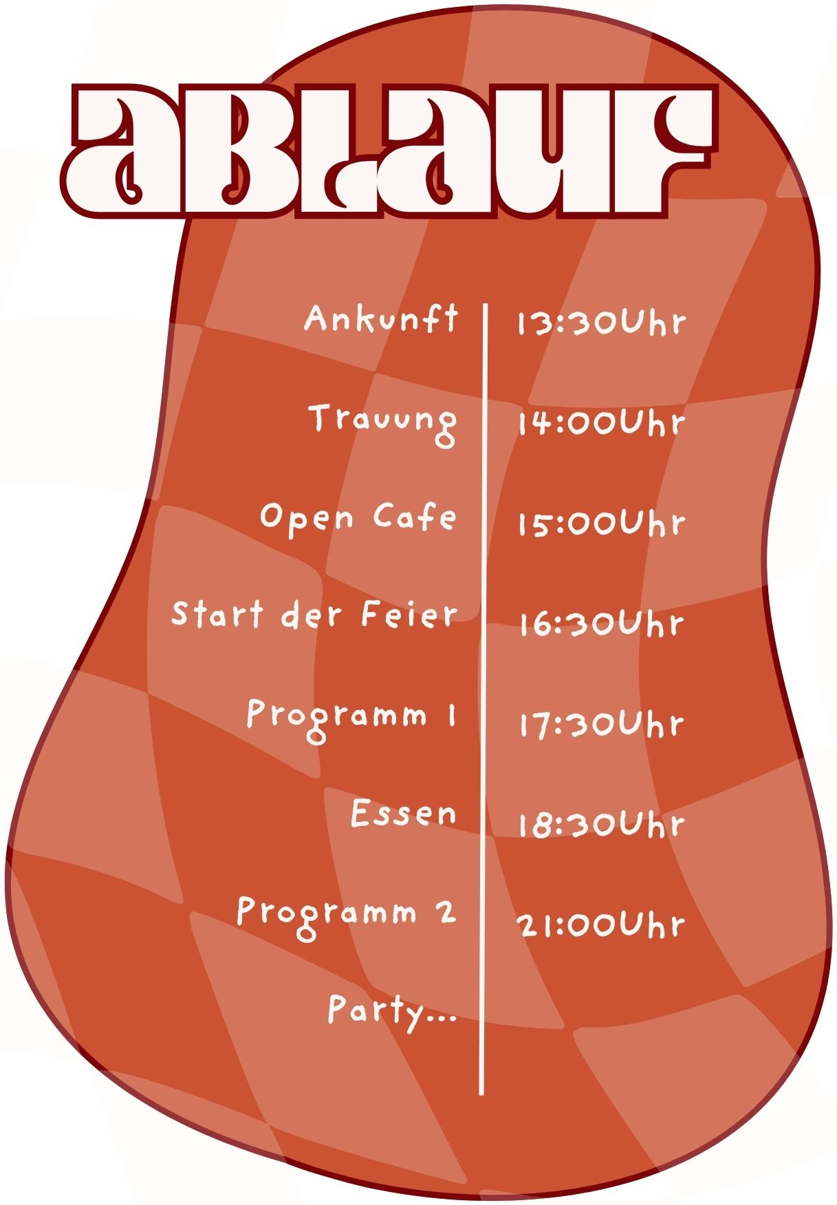 Ablauf: Ankunft 13:30 Uhr, Trauung 14:00 Uhr, Open Café 15:00 Uhr, Start der Feier 16:30 Uhr, Programm 1 um 17:30 Uhr, Essen 18:30 Uhr, Programm 2 um 21:00 Uhr, danach Party